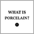 What is Porcelain?
